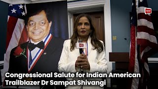 Congressional Salute for Indian American Trailblazer Dr Sampat Shivangi